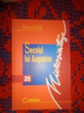 Secolul lui Augustus - Pierre Grimal / 135 pagini