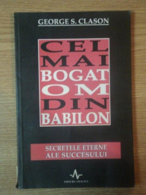 CEL MAI BOGAT OM DIN BABILON de GEORGE S. CLASON , 2004 foto