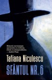 Cumpara ieftin Sfantul Nr. 6, Tatiana Niculescu - Editura Humanitas