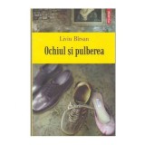 Liviu Birsan - Ochiul si pulberea - 103608