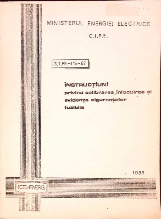INSTRUCTIUNI PRIVIND CALIBRAREA, INLOCUIREA SI EVIDENTA SIGURANTELOR FUZIBILE-AL. MIHAILESCU-278967