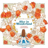 Color the Classics: Alice in Wonderland: A Curiouser Coloring Book