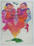 TRAISTA FERMECATA de ELIN PELIN , coperta si ilustratiile de ELKA DANOVA , 1978