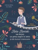 Bela Bartok sau despre un print cioplit in lemn si alte lucruri interesante - Editura Grafoart