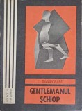 Gentlemanul Schiop - C. Barbueceanu, Editura Junimea 1970, Fantomas, Roman, Beletristica, Coperta Necartonata