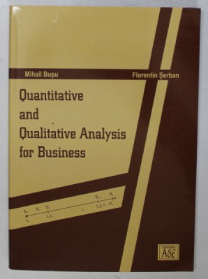 QUANTITATIVE AND QUALITATIVE ANALYSIS FOR BUSINESS by MIHAIL BUSU and FLORENTIN SERBAN , 2022 foto