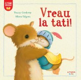 Cumpara ieftin Vreau la tati!