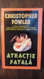 ATRACTIE FATALA- CHRISTOPHER FOWLER