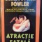 ATRACTIE FATALA- CHRISTOPHER FOWLER