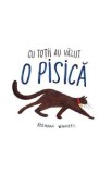 Cu totii au vazut o pisica - Brendan Wenzel