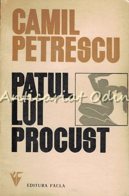 Patul Lui Procust - Camil Petrescu foto