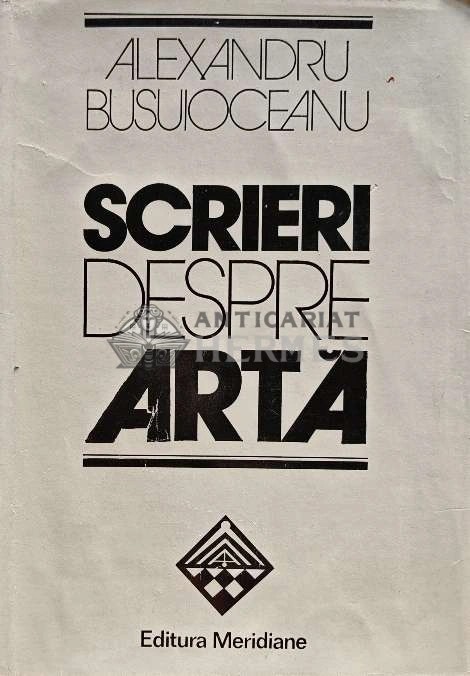 Scrieri despre arta - 1980 - Alexandru Busuioceanu (AJ139)