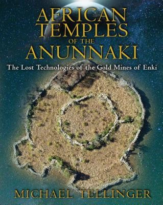 African Temples of the Anunnaki: The Lost Technologies of the Gold Mines of Enki foto