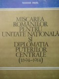 Miscarea romanilor pentru unitatea nationala si diplomatia puterilor centrale (1894 - 1914) (vol. 2) - Teodor Pavel