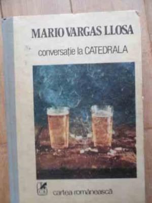 Conversatie La Catedrala - Mario Vargas Llosa ,532651 foto