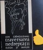 Traversersarea nedreptatii elegii si imnuri Ion Cringuleanu cu autograf