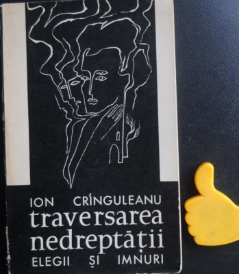Traversersarea nedreptatii elegii si imnuri Ion Cringuleanu cu autograf foto