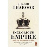 Inglorious Empire: What The British Did To India, Shashi Tharoor