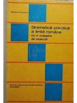 Ștefania Popescu - Gramatica practică a limbii rom&amp;acirc;ne (ed. III) (editia 1983) foto