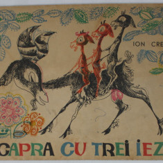 CAPRA CU TREI IEZI de ION CREANGA , ilustratii de DEAK ION , FARA TEXT , 1963,