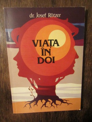 Viața &amp;icirc;n doi - Josef Rotzer foto