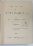 THE HISTORY OF PROTESTANTISM Illustrated Vol. II - REV. J. A. WYLIE, 1878, Editura Cassell Petter &amp; Galpin, Limba Engleza