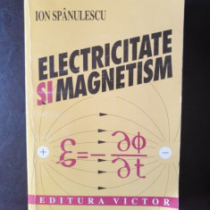 Ion Spanulescu - Electricitate si magnetism