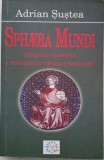 Sphaera Mundi. Paradigma filosofica a cosmogoniei populare romanesti &ndash; Adrian Sustea