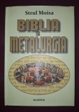 Biblia si Metalurgia Strul Moisa, Ed. II (2015) Hasefer - Carte Istorie