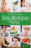 Michel Montignac - Dieta Montignac Pentru Femei _ Ed. Litera, Bucuresti, 2010