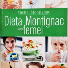 Michel Montignac - Dieta Montignac Pentru Femei _ Ed. Litera, Bucuresti, 2010