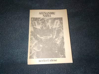 ALEXANDRU SAHIA - SCRIERI ALESE foto