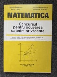 MATEMATICA. CONCURSUL PENTRU OCUPAREA CATEDRELOR VACANTE - Popescu, Angelescu