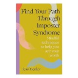 Cumpara ieftin Find Your Path Through Imposter Syndrome