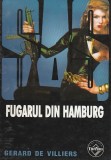GERARD DE VILLIERS - FUGARUL DIN HAMBURG ( SAS )