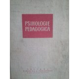A. Chircev, V. Pavelcu, Al. Rosca, B. Zorgo - Psihologie pedagogica (Editia: 1967)
