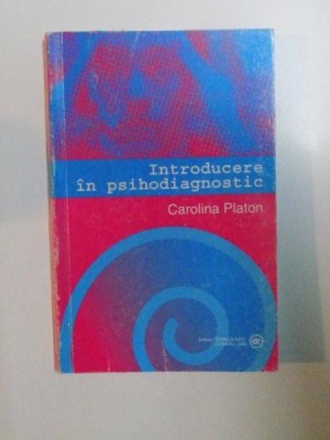INTRODUCERE IN PSIHODIAGNOSTIC de CAROLINA PLATON , 2003 foto