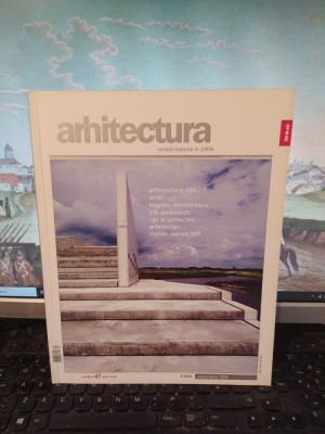 Arhitectura nr. 47 sep. 2006, revistă fondată &amp;icirc;n 1906, Onix, Bogdan Demetrescu, ZSK Architects, 216 foto