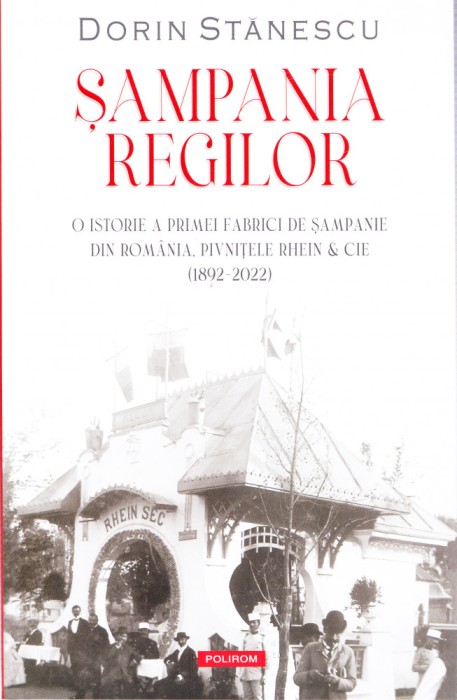 AS - DORIN STANESCU - SAMPANIA REGILOR O ISTORIE A PRIMEI FABRICI SAMPANIE ROM.