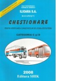 Chestionare pentru verificarea cunostintelor de legislatie rutiera categoria C si D - 2008 - Dan Teodorescu