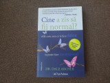 Dr Dale Archer - Cine a zis s&atilde; fii normal