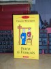 FRANCOIS WEYERGANS - FRANZ SI FRANCOIS ( ROMAN ) , 2007 *