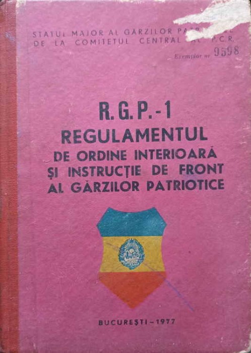 R.G.P.-1 REGULAMENTUL DE ORDINE INTERIOARA SI INSTRUCTIE DE FRONT AL GARZILOR PATRIOTICE-NECUNOSCUT-250329
