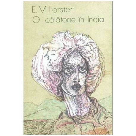 Edward Morgan Forster - O calatorie in India - 100490