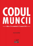 Codul Muncii. Ediția a 15-a actualizată la 12 ianuarie 2023 - Paperback brosat - Costel G&icirc;lcă - Rosetti Internaţional