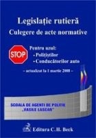 Legislatie rutiera. Culegere de acte normative. Editia 4 (actualizata la 1 martie 2008) foto