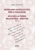 Modelarea spatiului fizic prin G-conjugare. Aplicatii la teoria relativitatii-Einstein - LibHumanitas