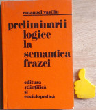 Preliminarii logice la semantica frazei Emanuel Vasiliu