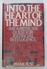 INTO THE HEART OF THE MIND , AN AMERICAN QUEST FOR ARTIFICIAL INTELLIGENCE by FRANK ROSE , 1984, PREZINTA SUBLINIERI *