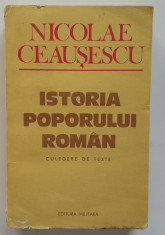 Nicolae Ceausescu - Istoria Poporului Roman. Culegere De Texte foto